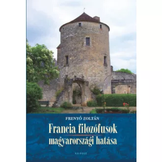 Francia filozófusok magyarországi hatása