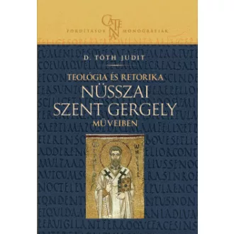 Teológia és retorika Nüsszai Szent Gergely műveiben