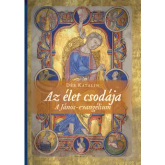 Az élet csodája - A János-evangélium
