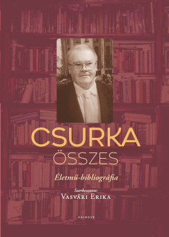 Csurka összes - Életmű-bibliográfia