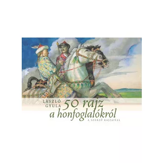 50 rajz a honfoglalókról