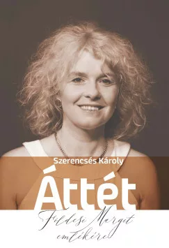 Szerencsés Károly - Áttét - Földesi Margit emlékére
