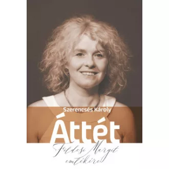 Szerencsés Károly - Áttét - Földesi Margit emlékére