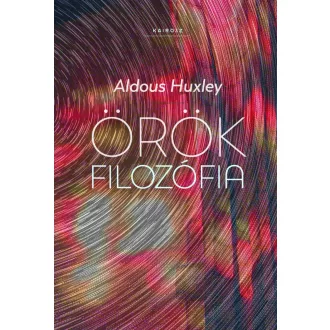 Aldous Huxley - Örök filozófia