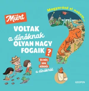 Magyarázd el nekem... - Miért voltak a dínóknak olyan nagy fogaik?