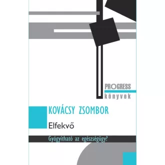 Elfekvő - Gyógyítható az egészségügy?