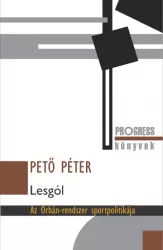 Lesgól - Az Orbán-rendszer sportpolitikája