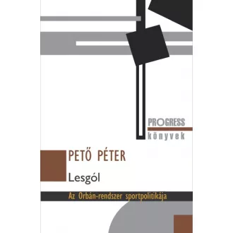 Lesgól - Az Orbán-rendszer sportpolitikája