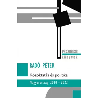 Közoktatás és politika - Magyarország 2010-2022