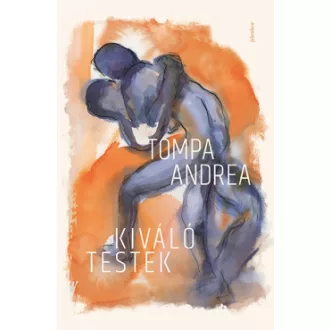 Tompa Andrea - Kiváló testek