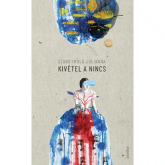 Szabó Imola Julianna - Kivétel a nincs
