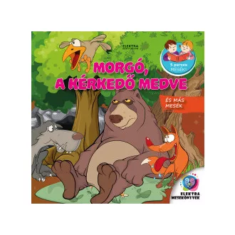 Morgó, a kérkedő medve - és más mesék
