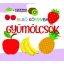 Gyümölcsök - Első könyvem