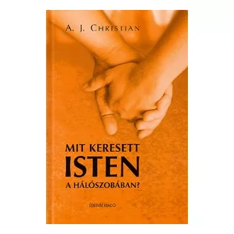 Mit keresett Isten a hálószobában?