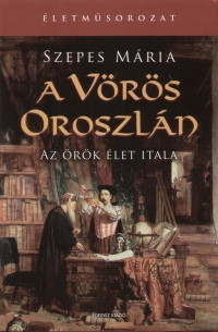 A Vörös Oroszlán - Az örök élet itala