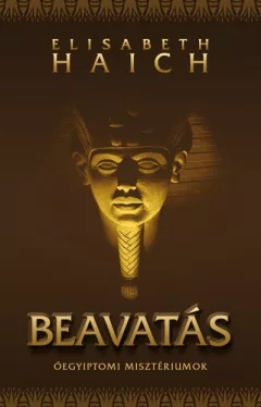 Beavatás - Óegyiptomi misztériumok
