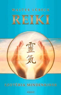 Reiki - Ezotéria mindenkinek