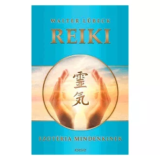 Reiki - Ezotéria mindenkinek