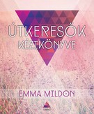   Útkeresők kézikönyve - A modern nő spirituális útikalauza