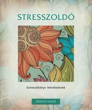 Stresszoldó színezőkönyv felnőtteknek