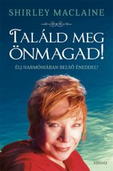 Találd meg önmagad! - Élj harmóniában belső éneddel!
