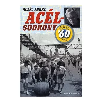 Acélsodrony - A hatvanas évek 