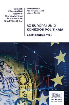 Kondor Zsuzsanna - Laposa Tamás - Az Európai Unió kohéziós politikája