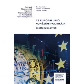 Kondor Zsuzsanna - Laposa Tamás - Az Európai Unió kohéziós politikája