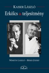   Erkölcs és teljesítmény - Németh László - Béres József