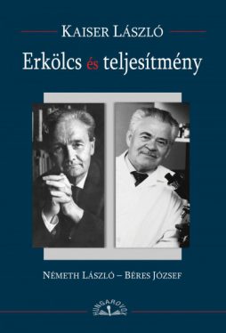 Erkölcs és teljesítmény - Németh László - Béres József