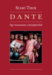 Dante - Egy humanista a középkorból*