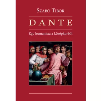 Dante - Egy humanista a középkorból*