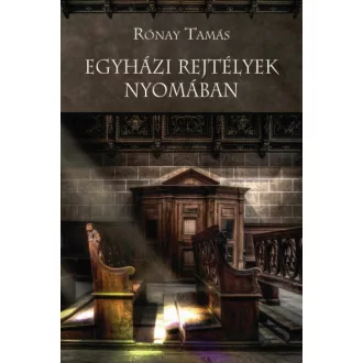 Egyházi rejtélyek nyomában