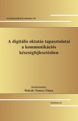   A digitális oktatás tapasztalatai a kommunikációs készségfejlesztésben