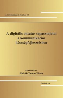 A digitális oktatás tapasztalatai a kommunikációs készségfejlesztésben