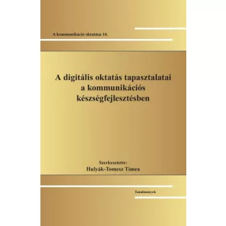   A digitális oktatás tapasztalatai a kommunikációs készségfejlesztésben