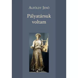 Pályatársuk voltam