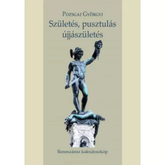 Születés, pusztulás, újjászületés