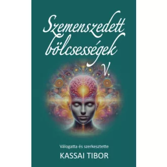 Szemenszedett bölcsességek V.