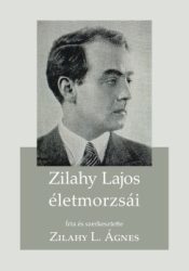 Zilahy L. Ágnes - Zilahy Lajos életmorzsái