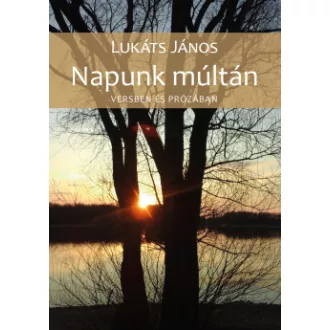 Lukáts János - Napunk múltán