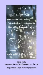 Búzás Huba - Versbe öltözködjék a lélek