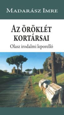 Madarász Imre - Az öröklét kortársai - Olasz irodalmi leporelló