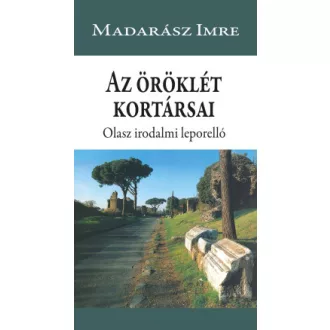Madarász Imre - Az öröklét kortársai - Olasz irodalmi leporelló