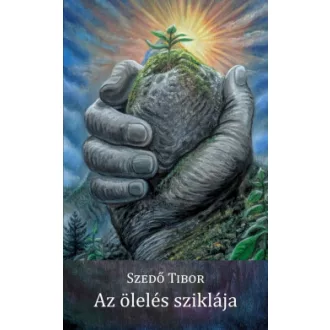 Szedő Tibor - Az ölelés sziklája