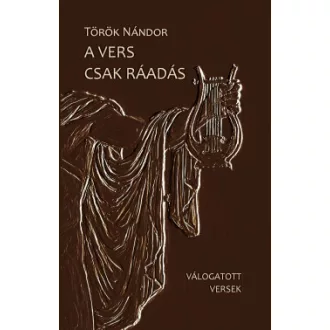 Török Nándor - A vers csak ráadás