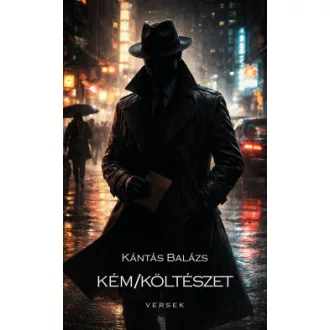 Kántás Balázs - Kém/költészet