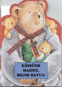 Kössünk masnit, Brumi bátya!