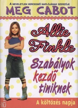 A költözés napja - Allie Finkle - Szabályok kezdő tiniknek 1.