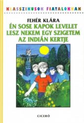   Én sose kapok levelet - Lesz nekem egy szigetem - Az indián kertje